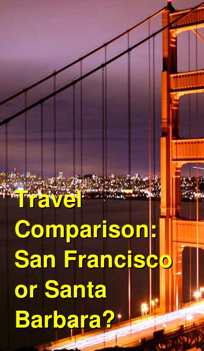San Francisco vs. Santa Barbara Travel Comparison