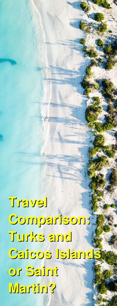 Saint Martin vs. Turks and Caicos Travel Comparison