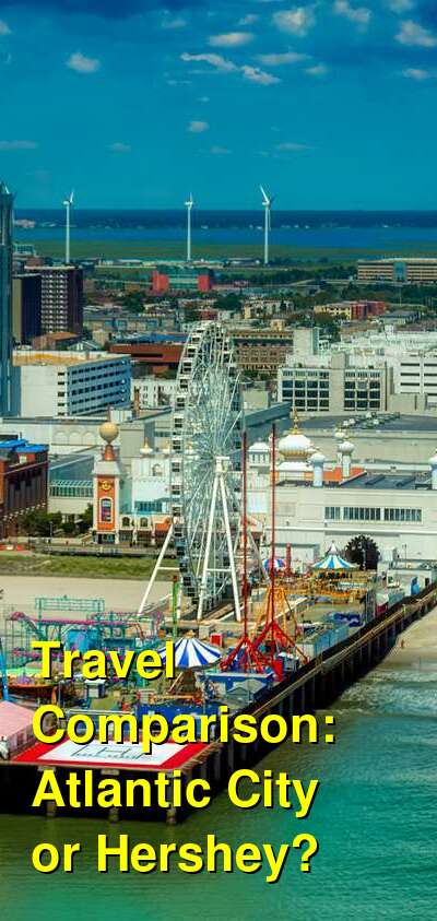 Atlantic City vs. Hershey Travel Comparison