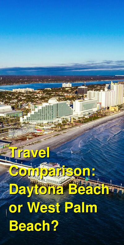 Daytona Beach vs. West Palm Beach Travel Comparison