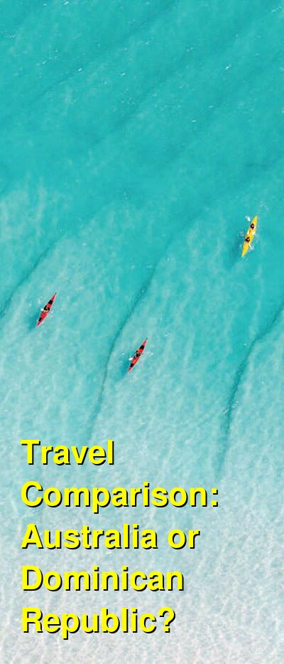 Australia vs. Dominican Republic Travel Comparison