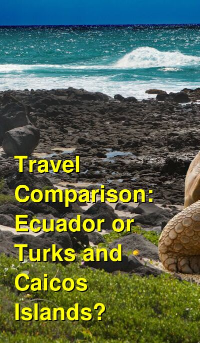 Ecuador vs. Turks and Caicos Travel Comparison