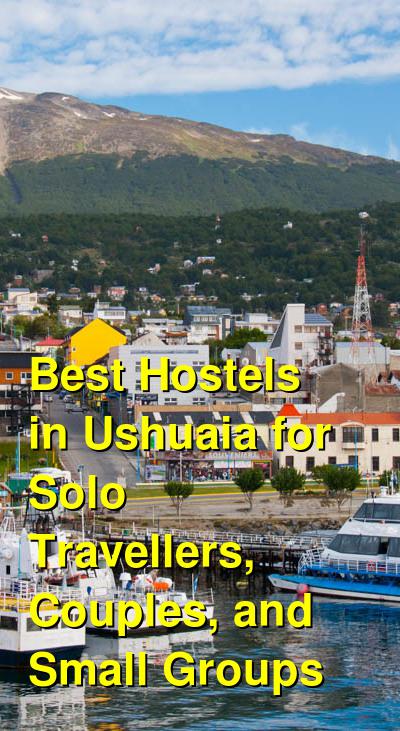 Best Hostels in Ushuaia for Solo Travellers, Couples, and Small Groups | Budget Your Trip