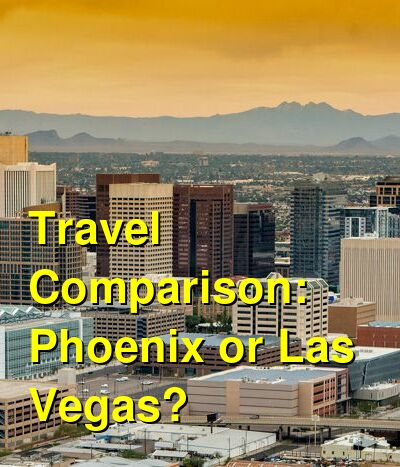 Phoenix vs. Las Vegas Travel Comparison