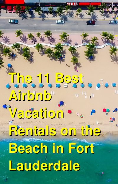 The 15 Best VRBO & Airbnb Vacation Rentals on the Beach in Fort Lauderdale | Budget Your Trip