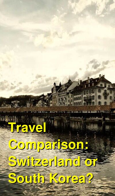 Switzerland vs. South Korea Travel Comparison