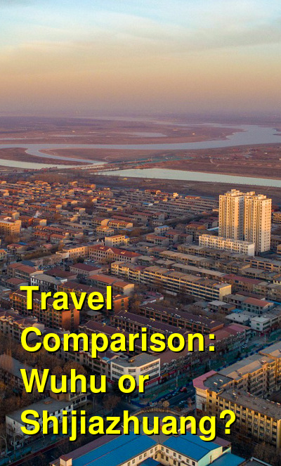 Wuhu vs. Shijiazhuang Travel Comparison