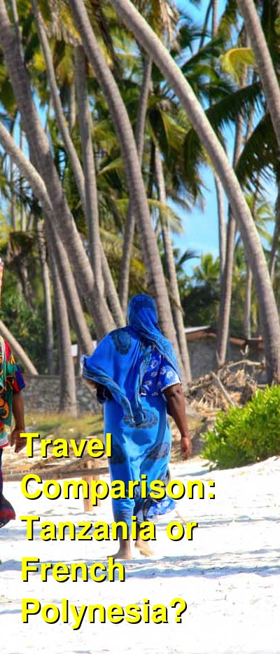 French Polynesia vs. Tanzania Travel Comparison