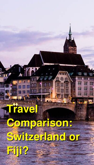 Switzerland vs. Fiji Travel Comparison