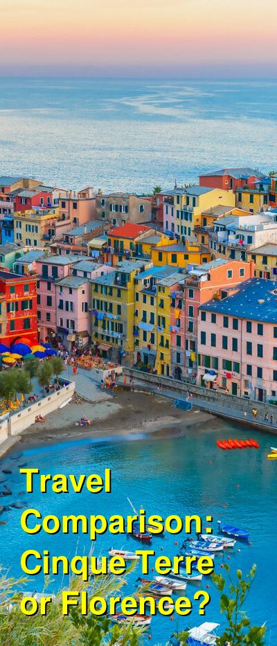 Cinque Terre vs. Florence Travel Comparison