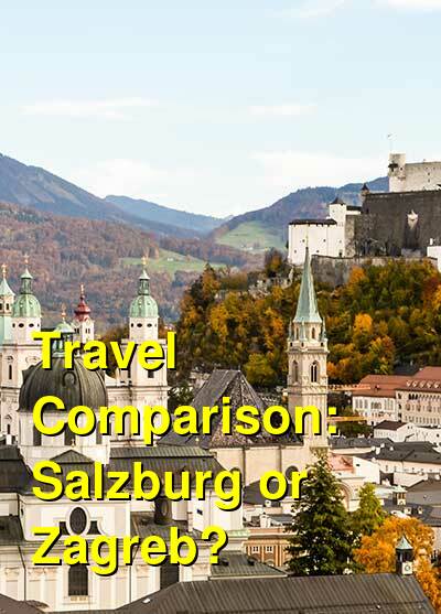 Salzburg vs. Zagreb Travel Comparison