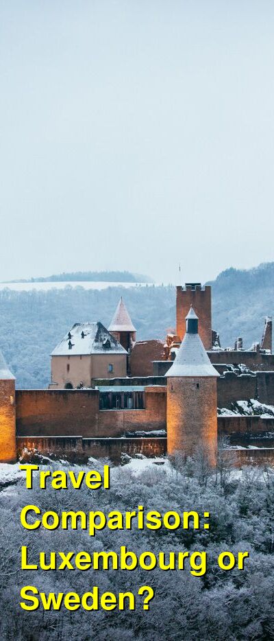Luxembourg vs. Sweden Travel Comparison