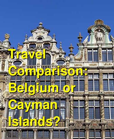 Belgium vs. Cayman Islands Travel Comparison