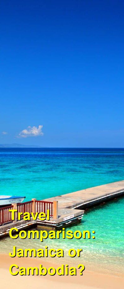 Jamaica vs. Cambodia Travel Comparison