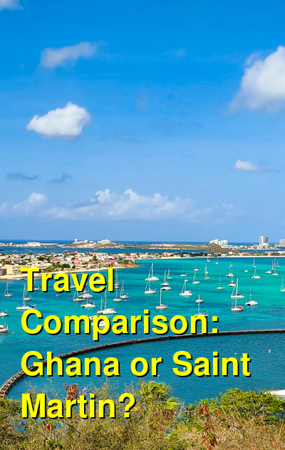 Ghana vs. Saint Martin Travel Comparison