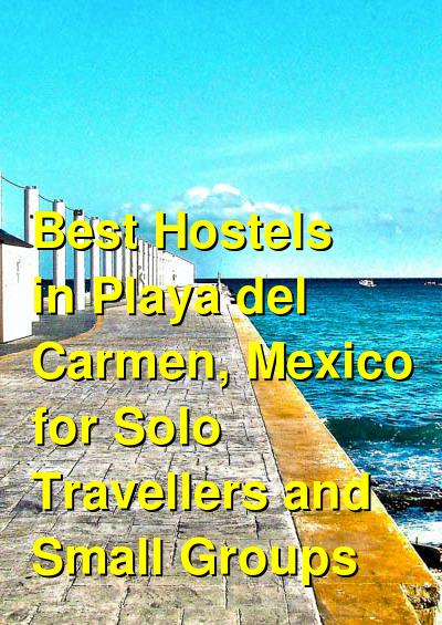 Best Hostels in Playa del Carmen, Mexico for Solo Travellers and Small Groups | Budget Your Trip