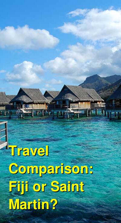 Fiji vs. Saint Martin Travel Comparison