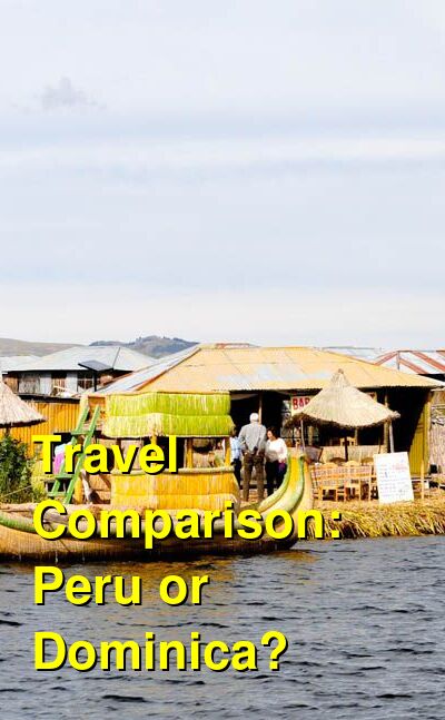Peru vs. Dominica Travel Comparison
