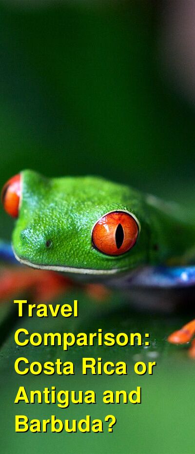 Costa Rica vs. Antigua and Barbuda Travel Comparison