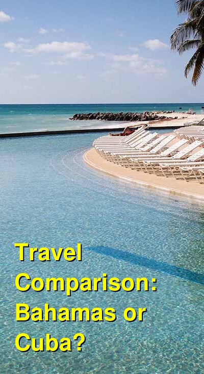 Bahamas vs. Cuba Travel Comparison