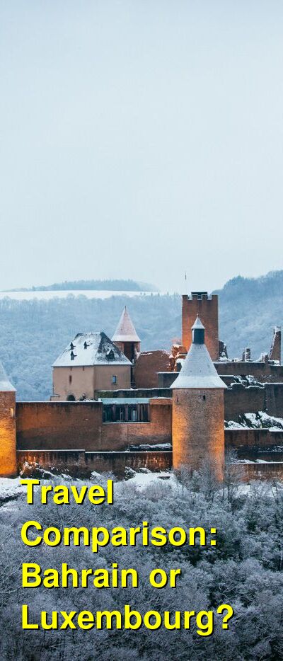 Bahrain vs. Luxembourg Travel Comparison