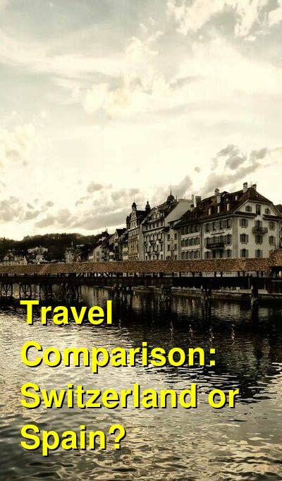 Switzerland vs. Spain Travel Comparison
