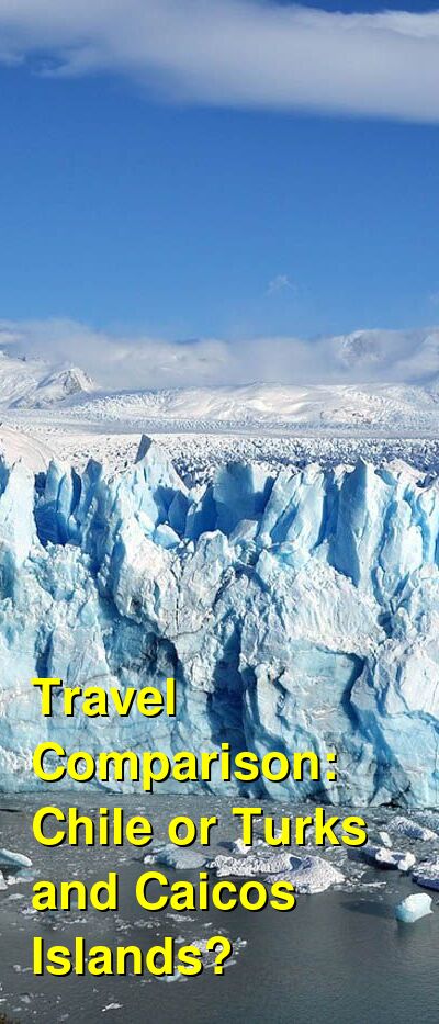 Chile vs. Turks and Caicos Travel Comparison