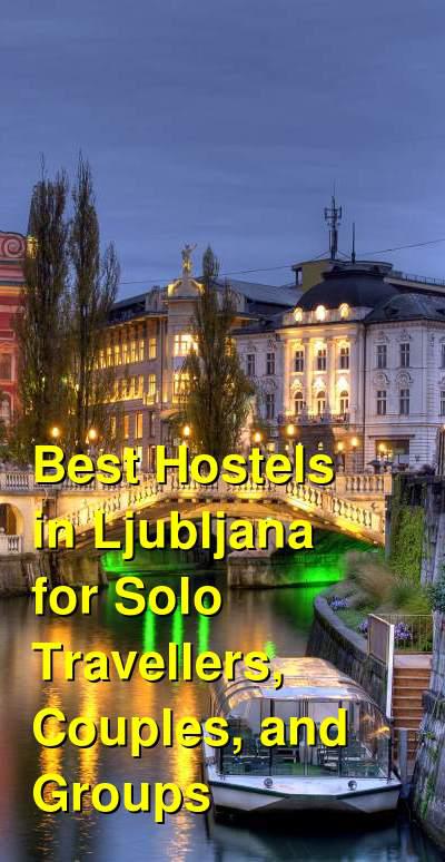 Best Hostels in Ljubljana for Solo Travellers, Couples, and Groups | Budget Your Trip