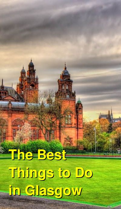 The Best Things to Do in Glasgow, Scotland | Budget Your Trip