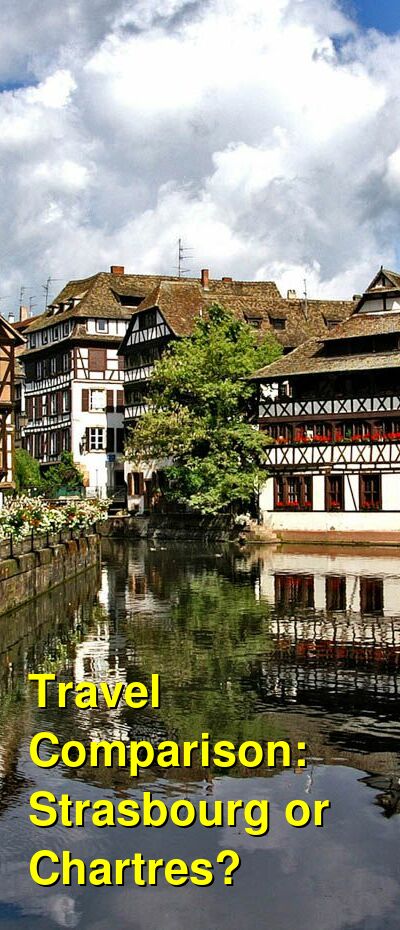 Strasbourg vs. Chartres Travel Comparison