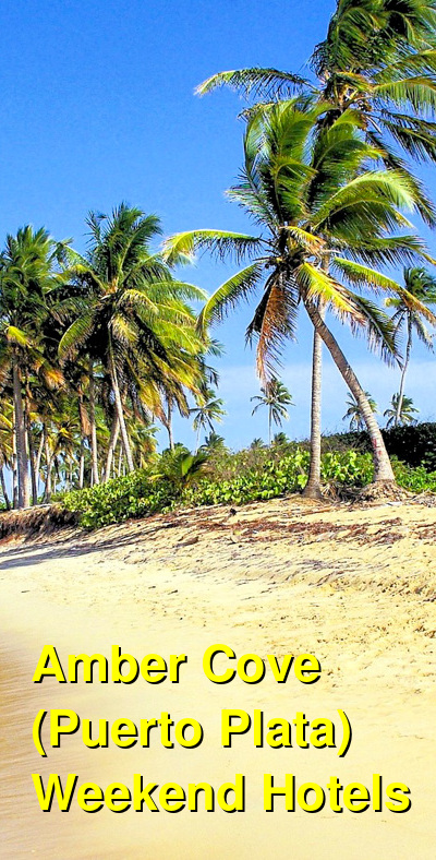 The 10 Best Hotels for a Weekend Getaway in Amber Cove (Puerto Plata ...