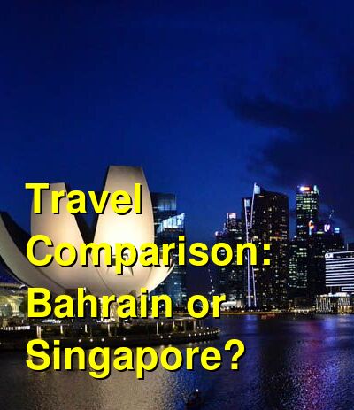 Bahrain vs. Singapore Travel Comparison