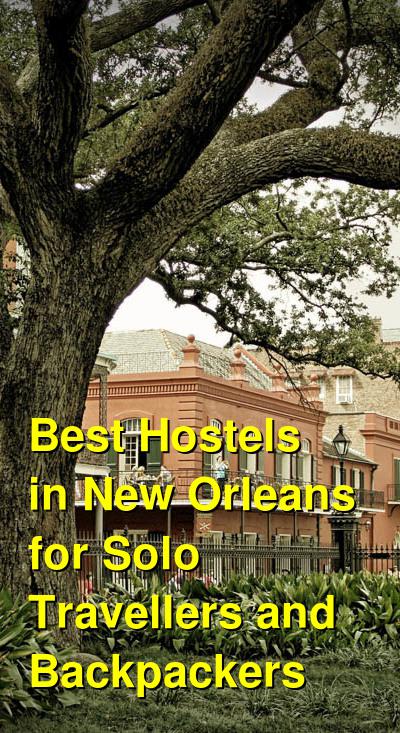 Best Hostels in New Orleans for Solo Travellers and Backpackers | Budget Your Trip