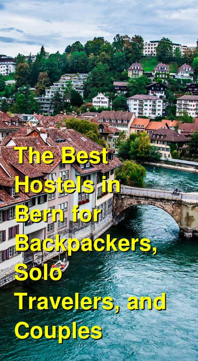 The Best Hostels in Bern for Backpackers, Solo Travelers, and Couples | Budget Your Trip