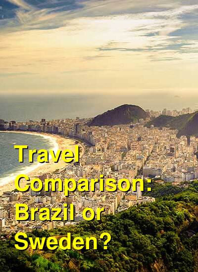 Brazil vs. Sweden Travel Comparison