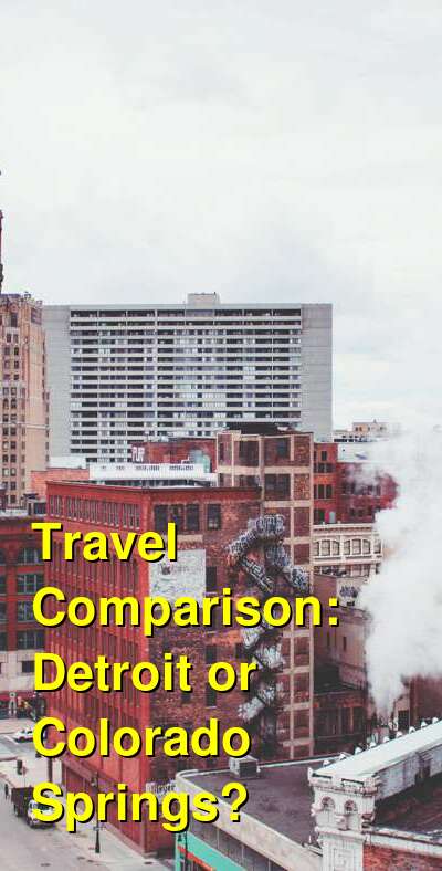 Detroit vs. Colorado Springs Travel Comparison