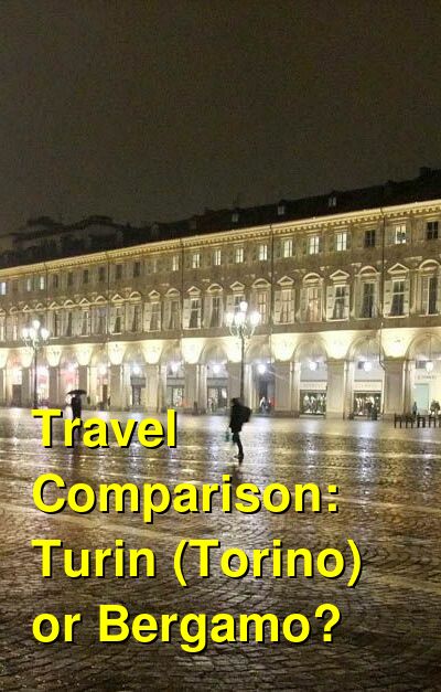 Turin (Torino) vs. Bergamo Travel Comparison