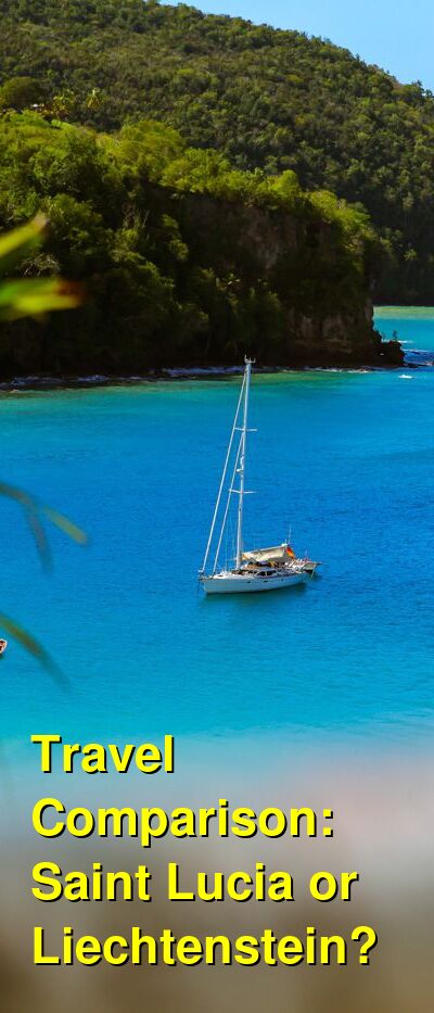 Saint Lucia vs. Liechtenstein Travel Comparison