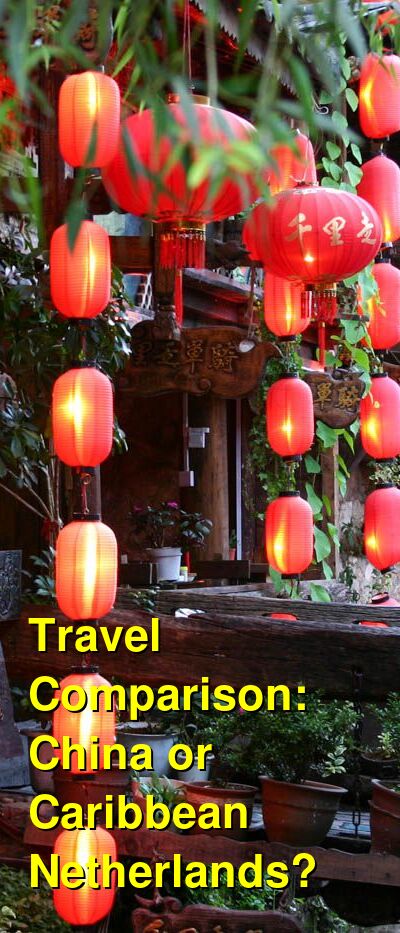 Caribbean Netherlands vs. China Travel Comparison