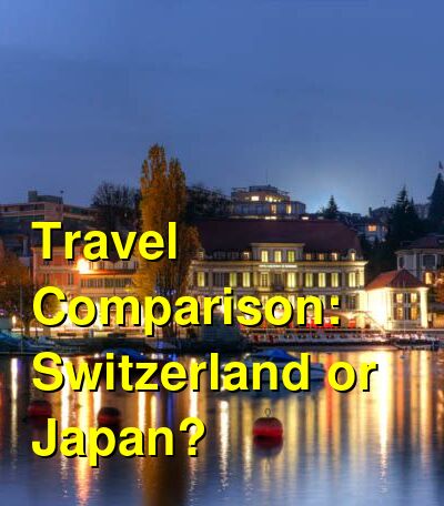 Switzerland vs. Japan Travel Comparison
