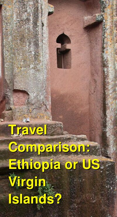 Ethiopia vs. USVI Travel Comparison