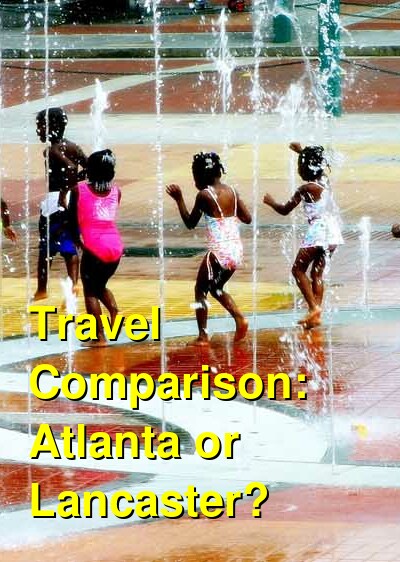 Atlanta vs. Lancaster Travel Comparison