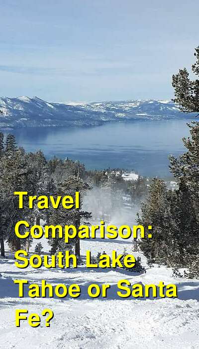 South Lake Tahoe vs. Santa Fe Travel Comparison