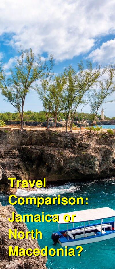 Jamaica vs. North Macedonia Travel Comparison