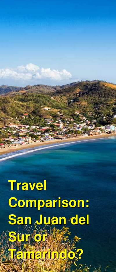 San Juan del Sur vs. Tamarindo Travel Comparison