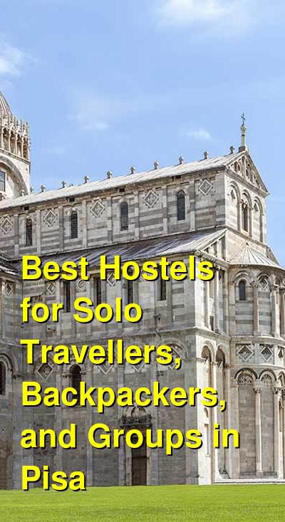 Best Hostels for Solo Travellers, Backpackers, and Groups in Pisa | Budget Your Trip