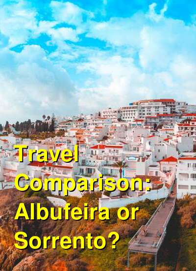 Albufeira vs. Sorrento Travel Comparison