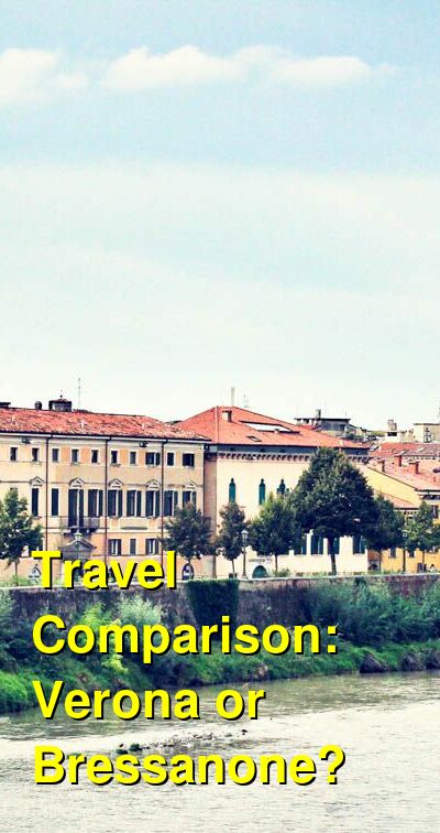 Verona vs. Bressanone Travel Comparison