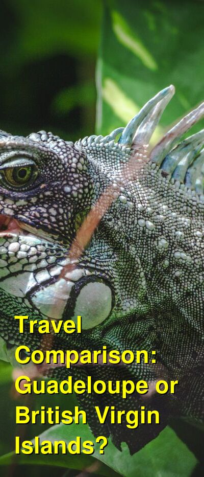 Guadeloupe vs. BVI Travel Comparison