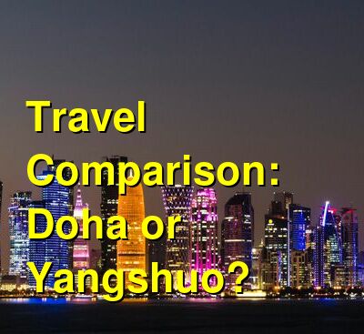 Doha vs. Yangshuo Travel Comparison